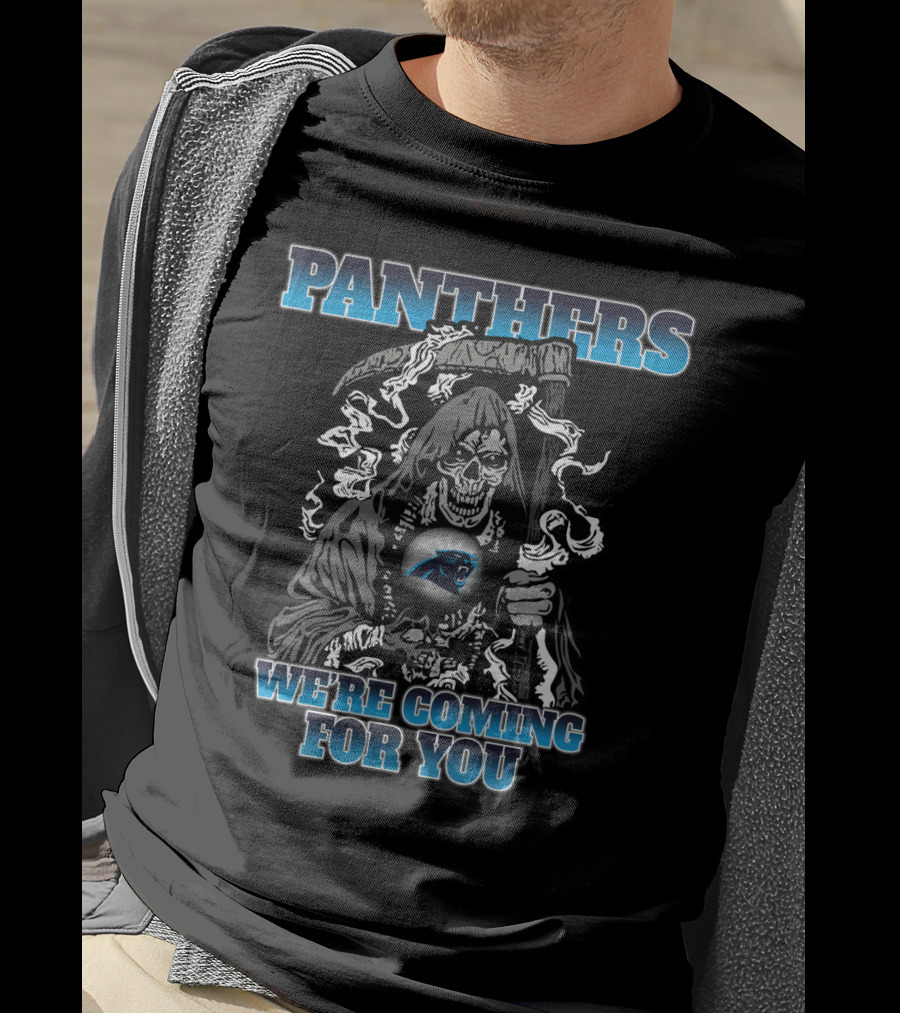 Panthers We're Coming For You T-Shirt