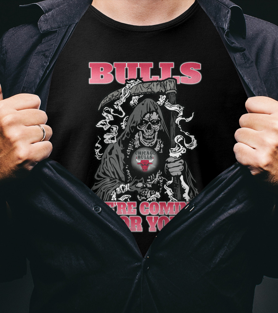 Bulls We're Coming For You Chicago Bulls Grim Reaper T-Shirt