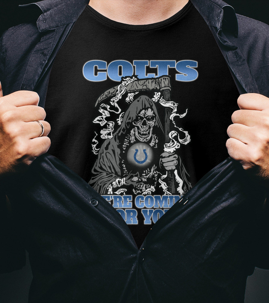 Colts We're Coming For You Indianapolis Grim Reaper Fans T-Shirt