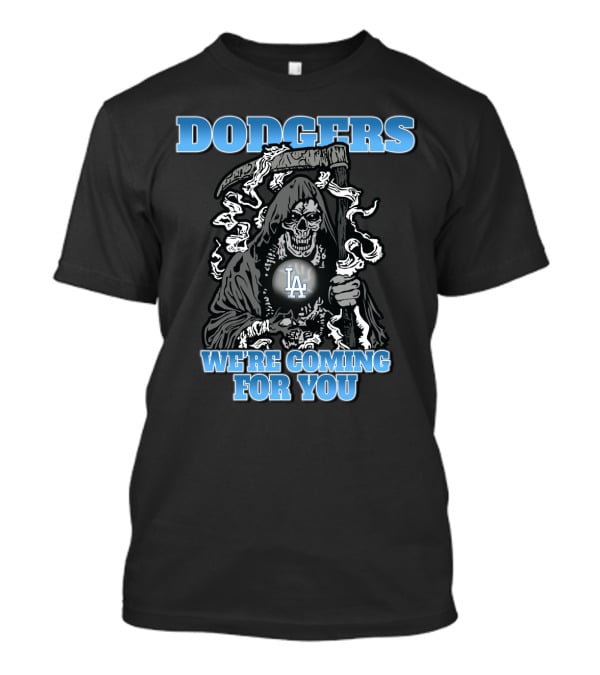 Dodgers Grim Reaper We're Coming For You LA Fans T-Shirt