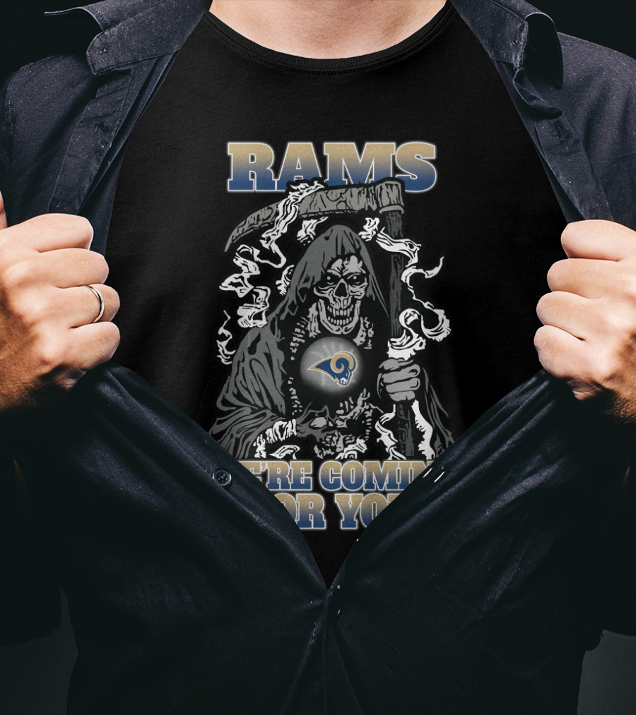 Rams We're Coming For You Grim Reaper Los Angeles Rams Fans T-Shirt