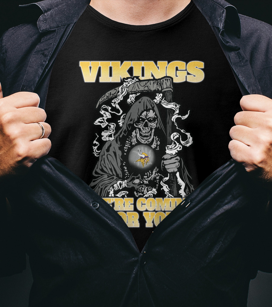 Vikings We're Coming For You Grim Reaper Minnesota Football Fan T-Shirt