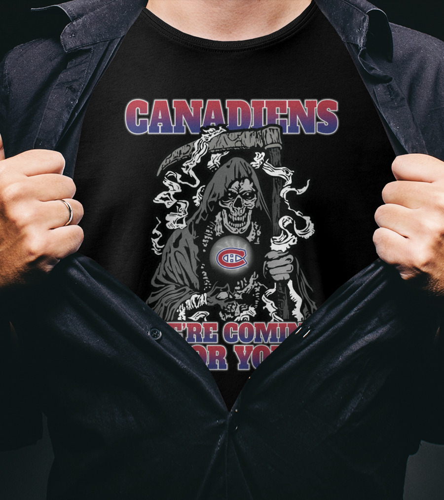 Canadiens Grim Reaper We're Coming For You Montreal Canadiens T-Shirt