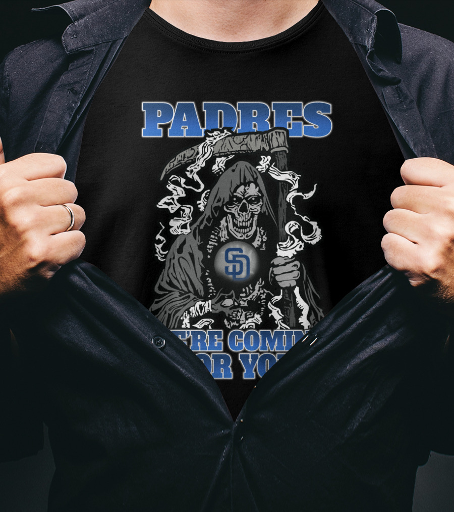 Padres Grim Reaper We're Coming For You San Diego SD T-Shirt