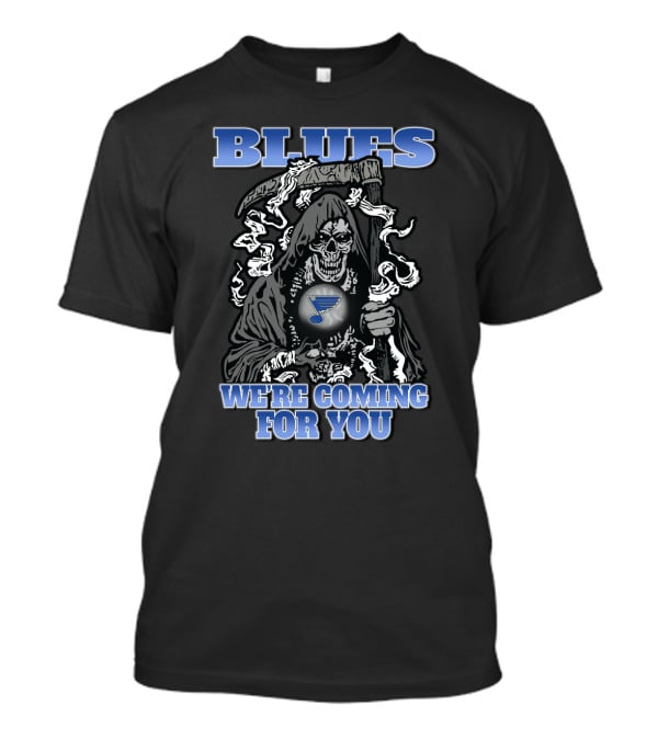 Blues We're Coming For You St. Louis Ice Hockey Grim Reaper Fan T-Shirt