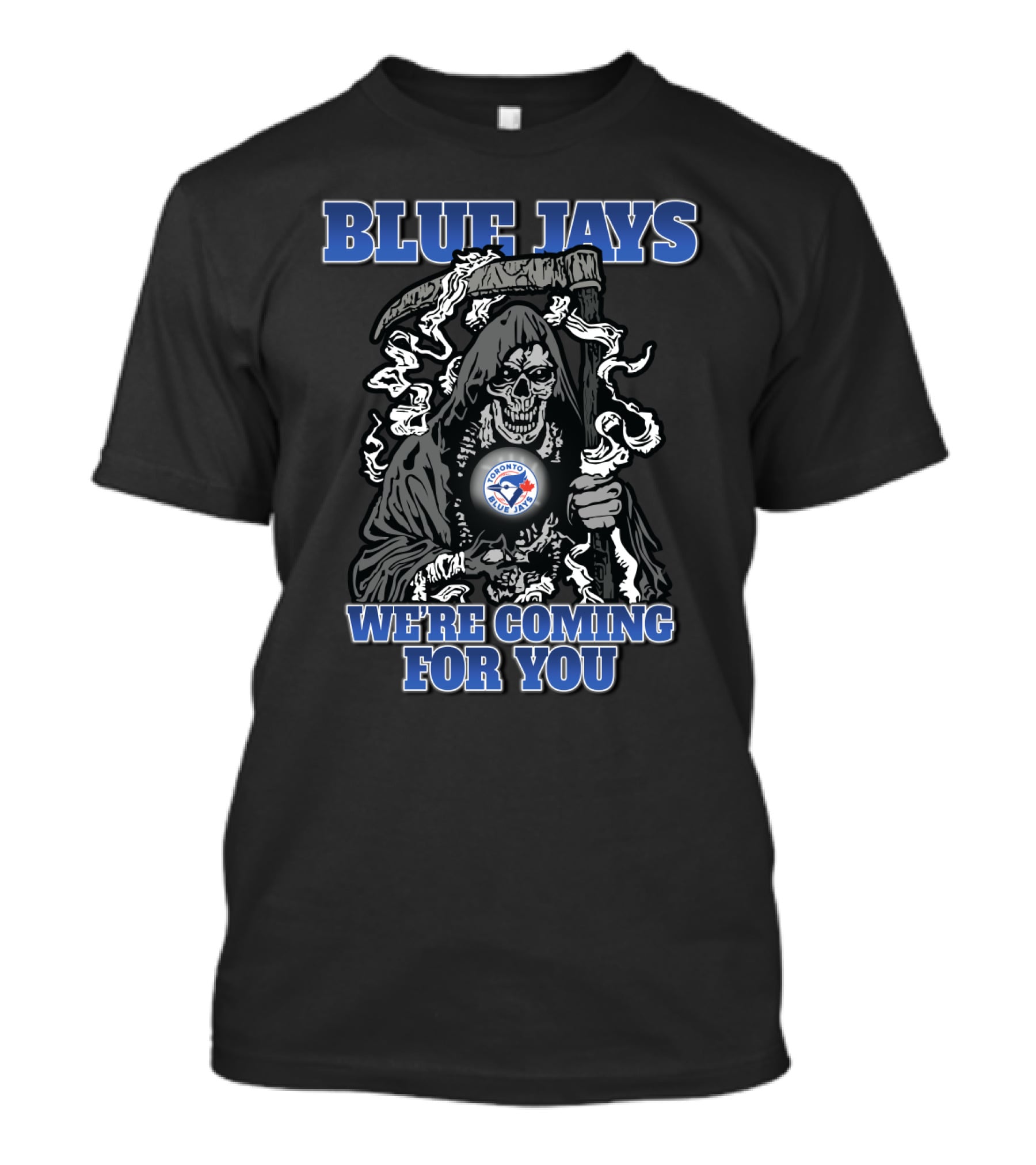 Toronto Blue Jays Grim Reaper We're Coming For You T-Shirt