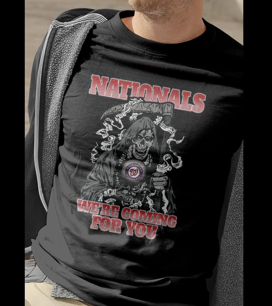 Nationals We're Coming For You Grim Reaper Washington Nationals T-Shirt