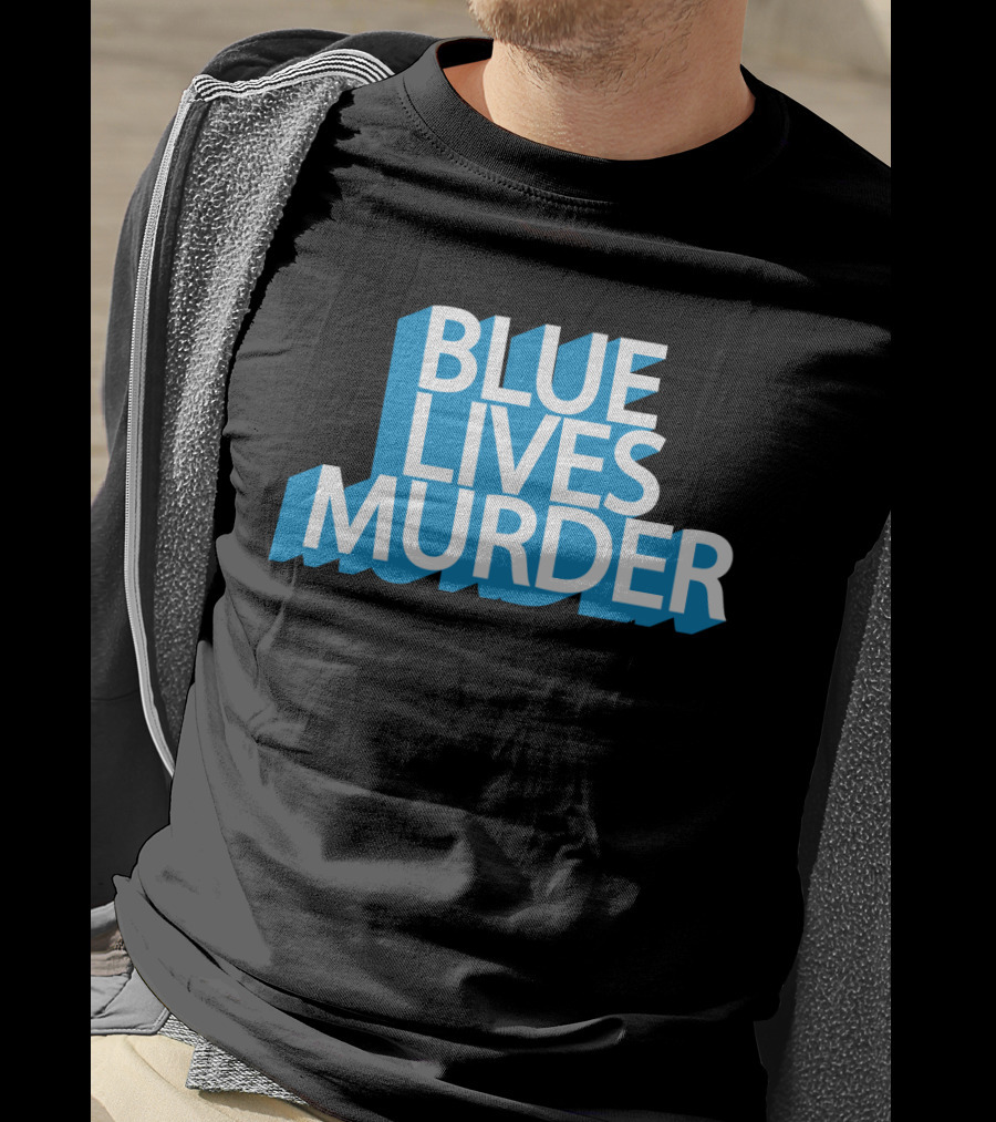 Blue Lives Murder Bold Blue Text On Black T-Shirt