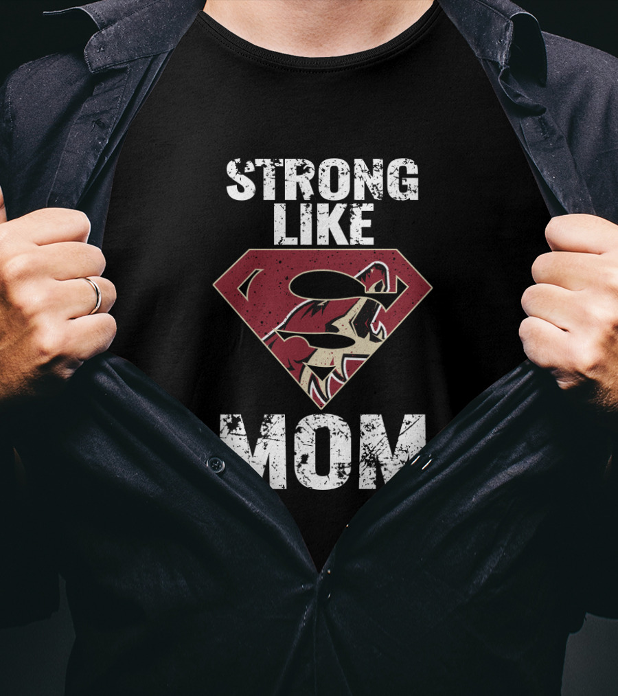 Strong Like Mom Arizona Coyotes Super T-Shirt