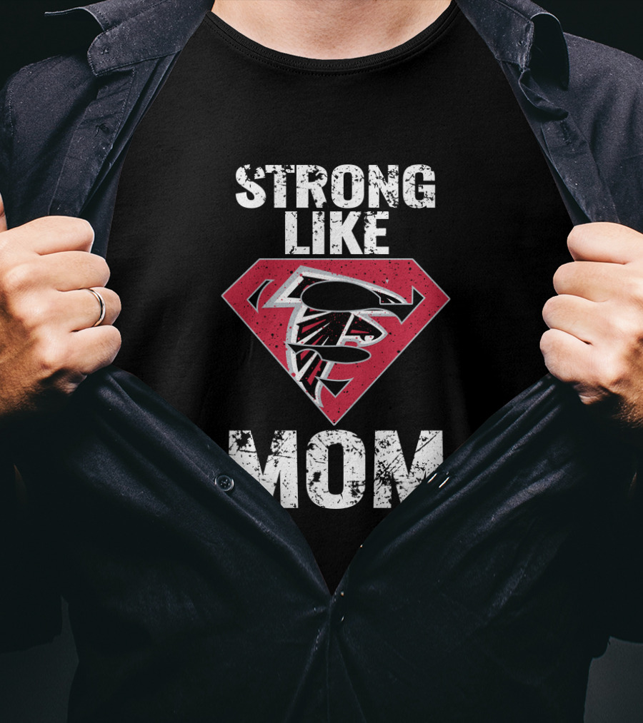 Strong Like Mom Atlanta Falcons Super T-Shirt