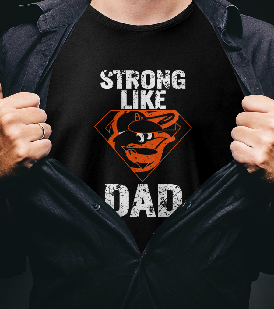 Strong Like Dad With Baltimore Orioles Superhero T-Shirt