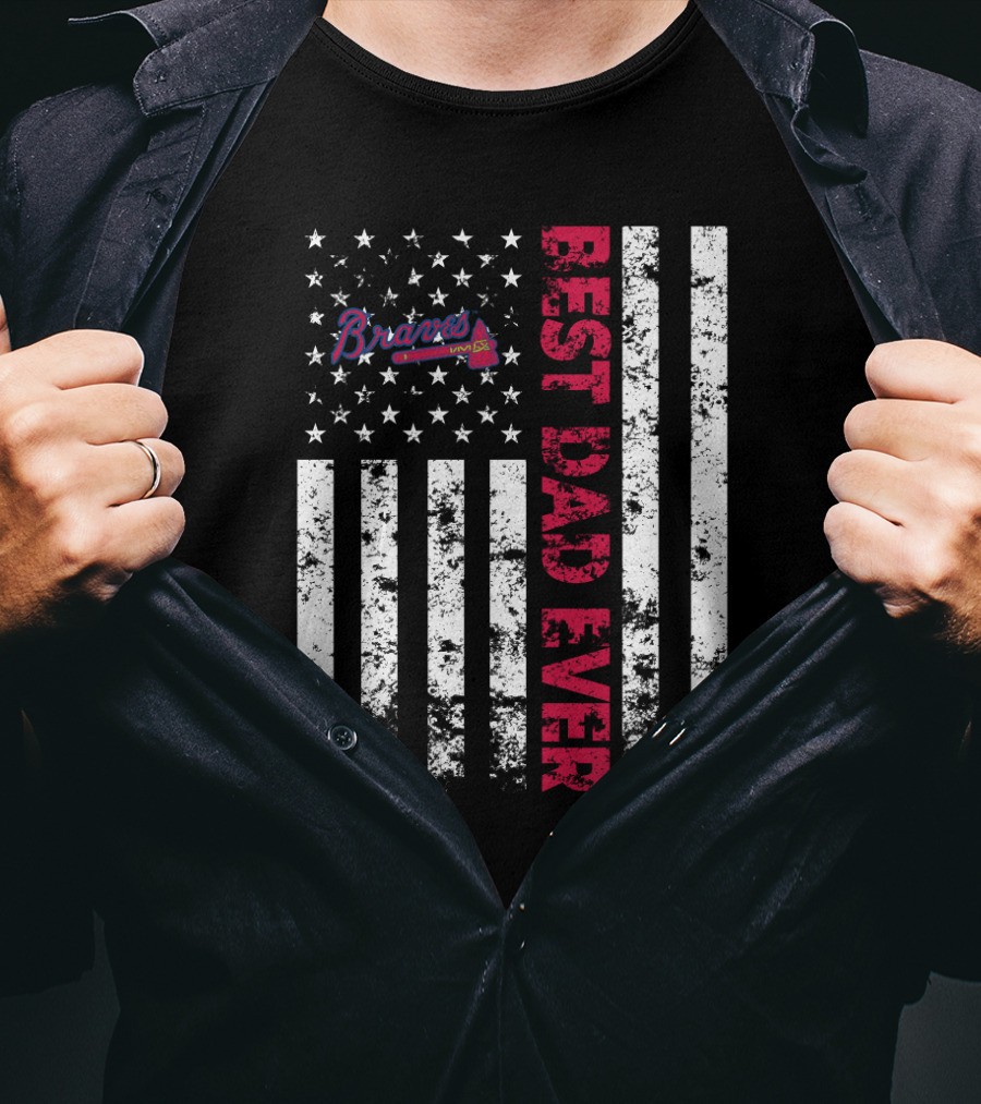 Atlanta Braves Best Dad Ever Flag Star T-Shirt