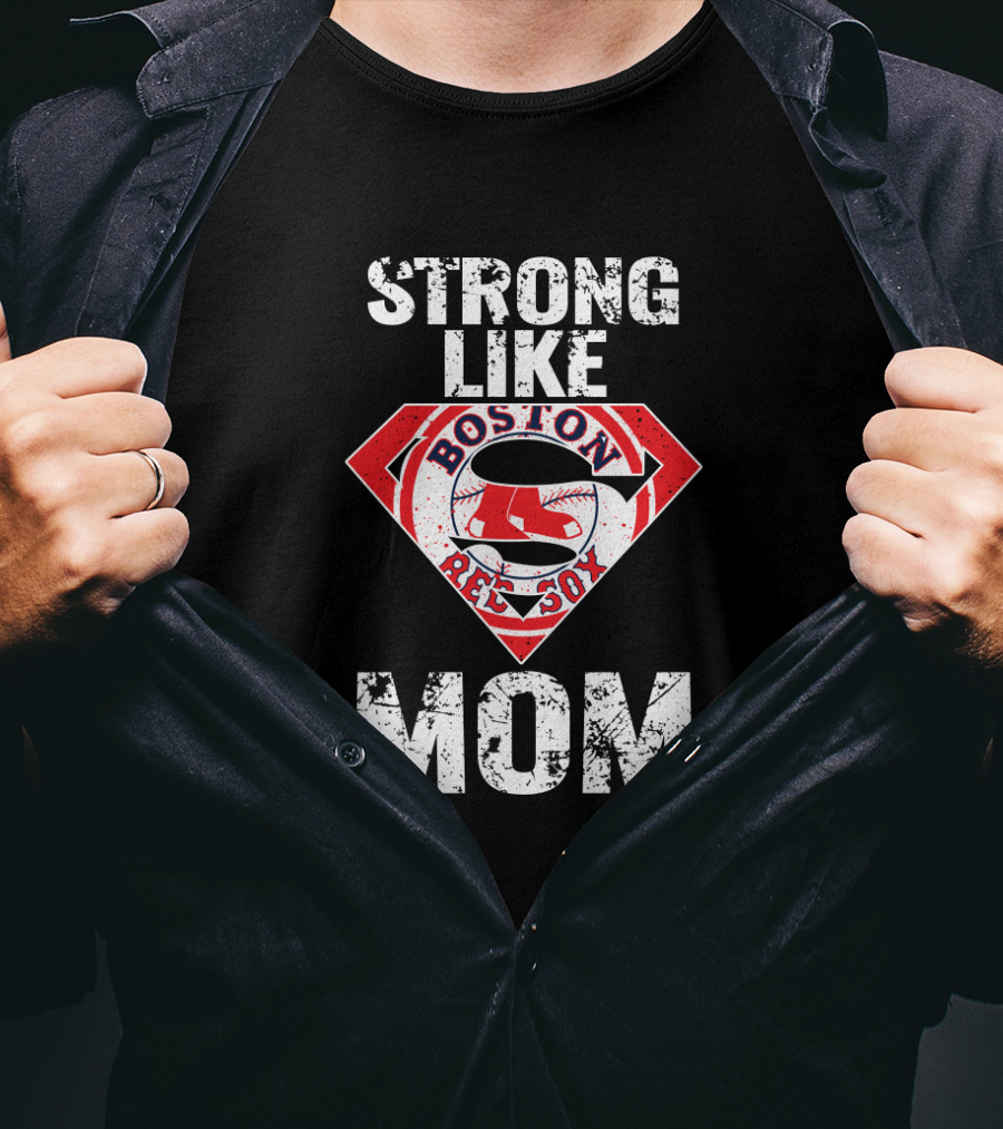 Strong Like Mom Boston Red Sox Super T-Shirt