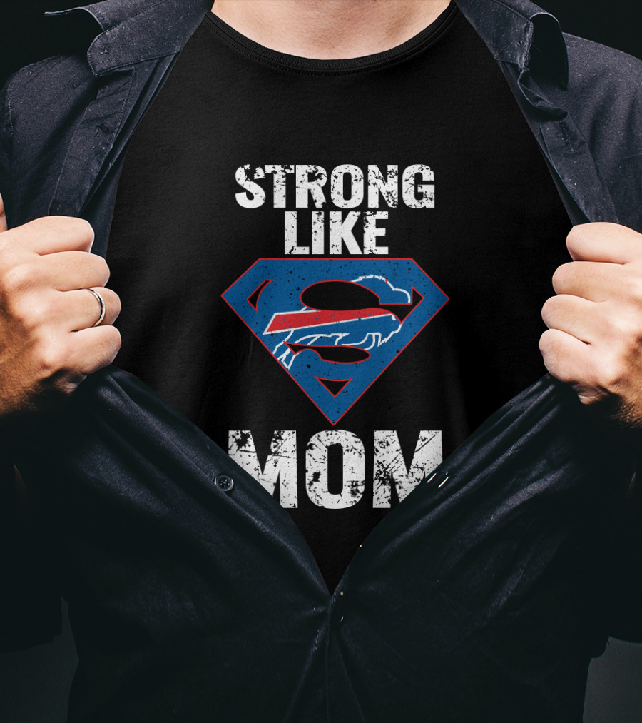Strong Like Super Mom Buffalo Bills T-Shirt