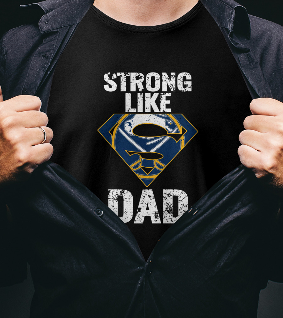 Buffalo Sabres Strong Like Dad Super Dad T-Shirt