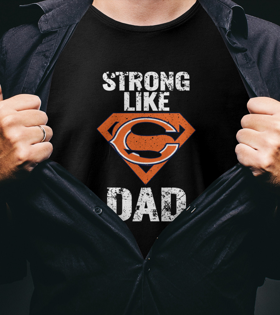 Strong Like Chicago Bears Dad T-Shirt