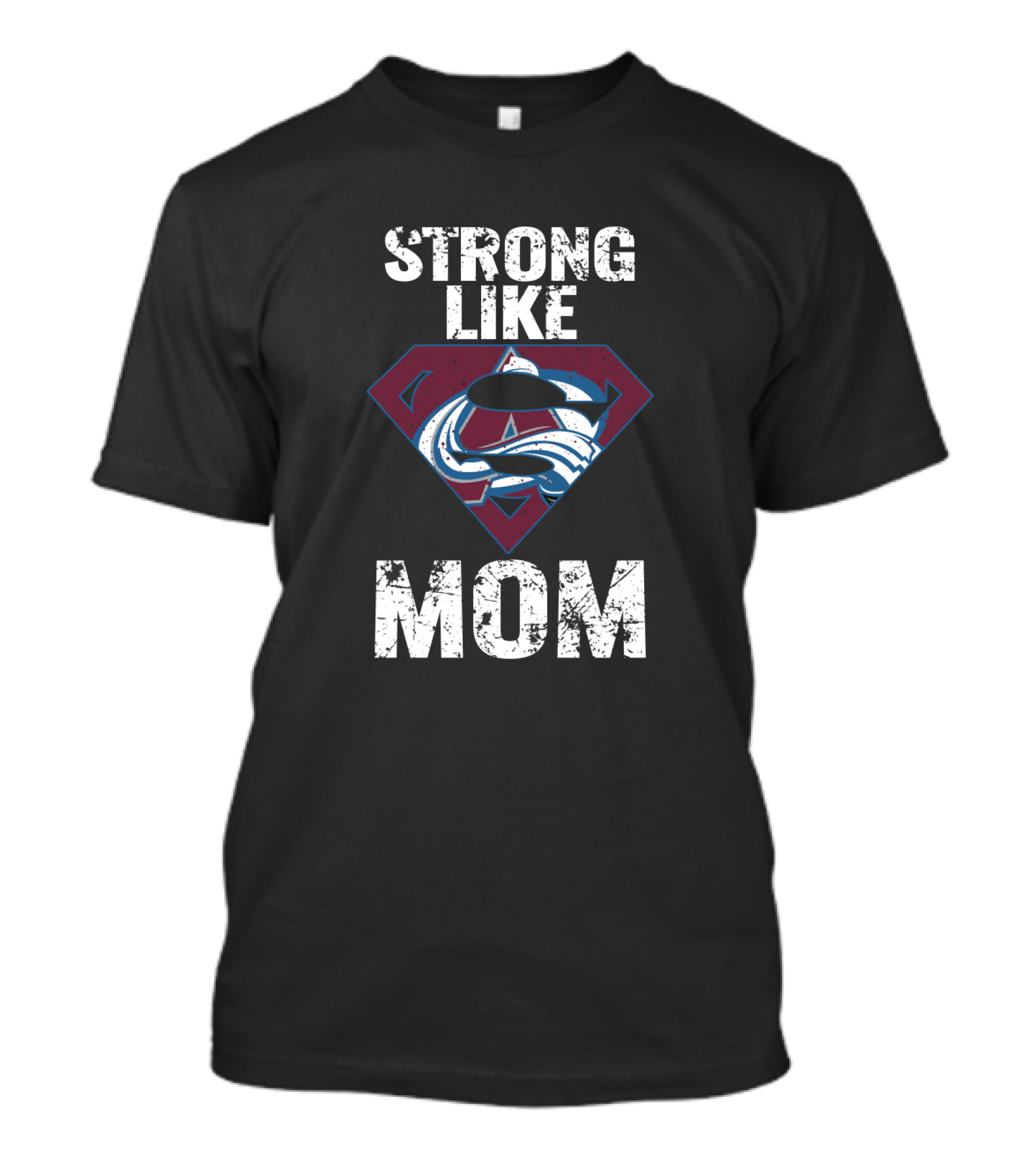 Strong Like Mom Colorado Avalanche Super T-Shirt