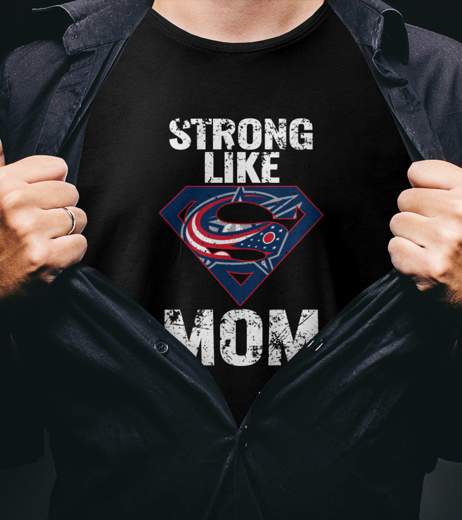 Strong Like Mom Columbus Blue Jackets Super T-Shirt