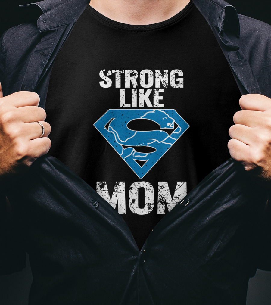 Strong Like Detroit Lions Mom T-Shirt
