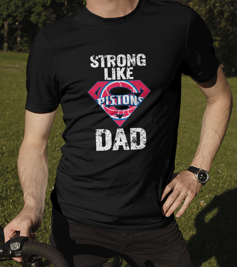 Strong Like Pistons Dad T-Shirt