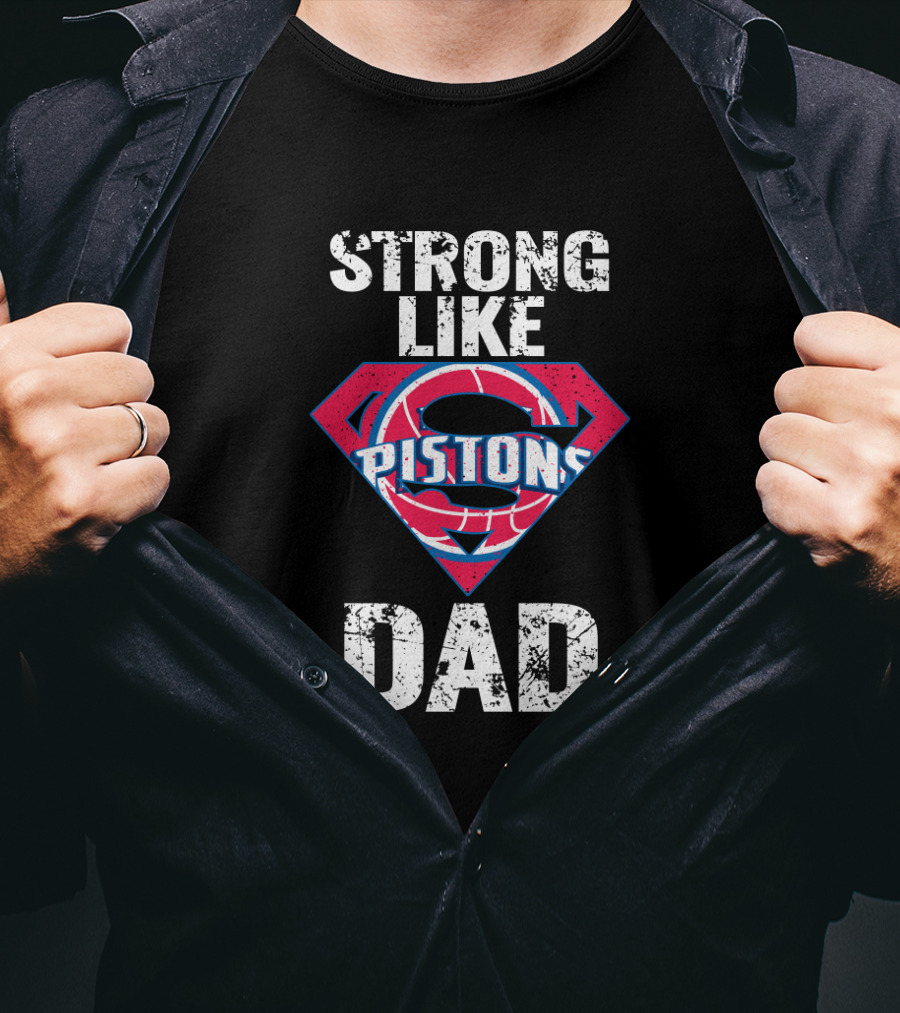 Strong Like Pistons Dad T-Shirt