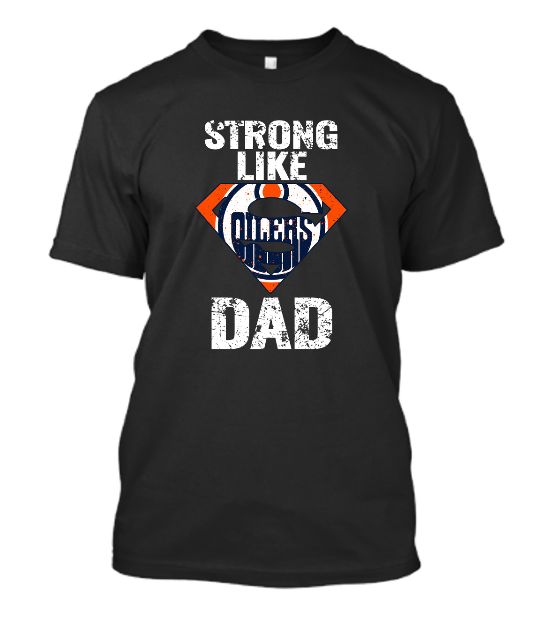 Strong Like Dad Edmonton Oilers Super Dad T-Shirt