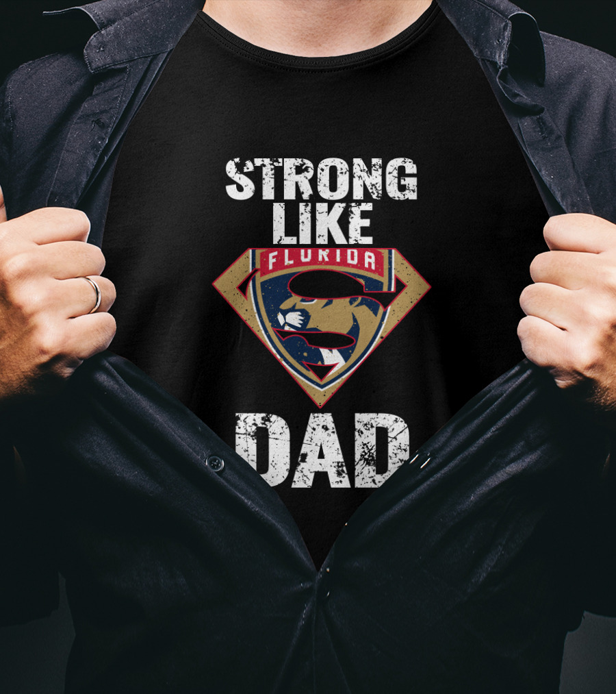 Strong Like Dad Florida Panthers T-Shirt