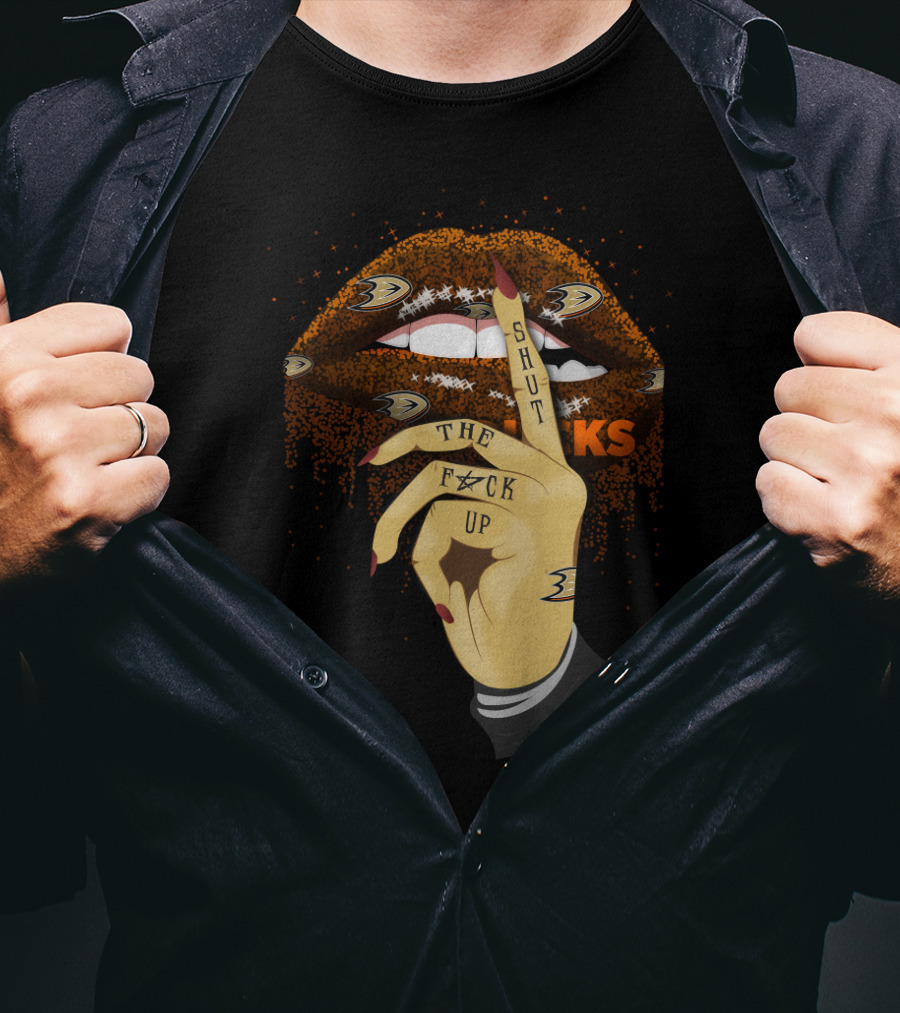 Anaheim Ducks Fans Glitter Lip Shut The F Up T-Shirt