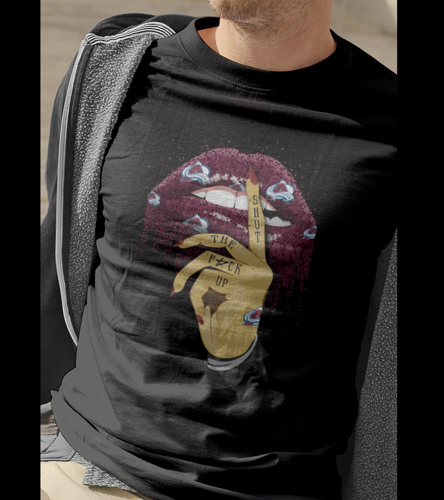 Shut Up Lip With Colorado Avalanche Logos T-Shirt