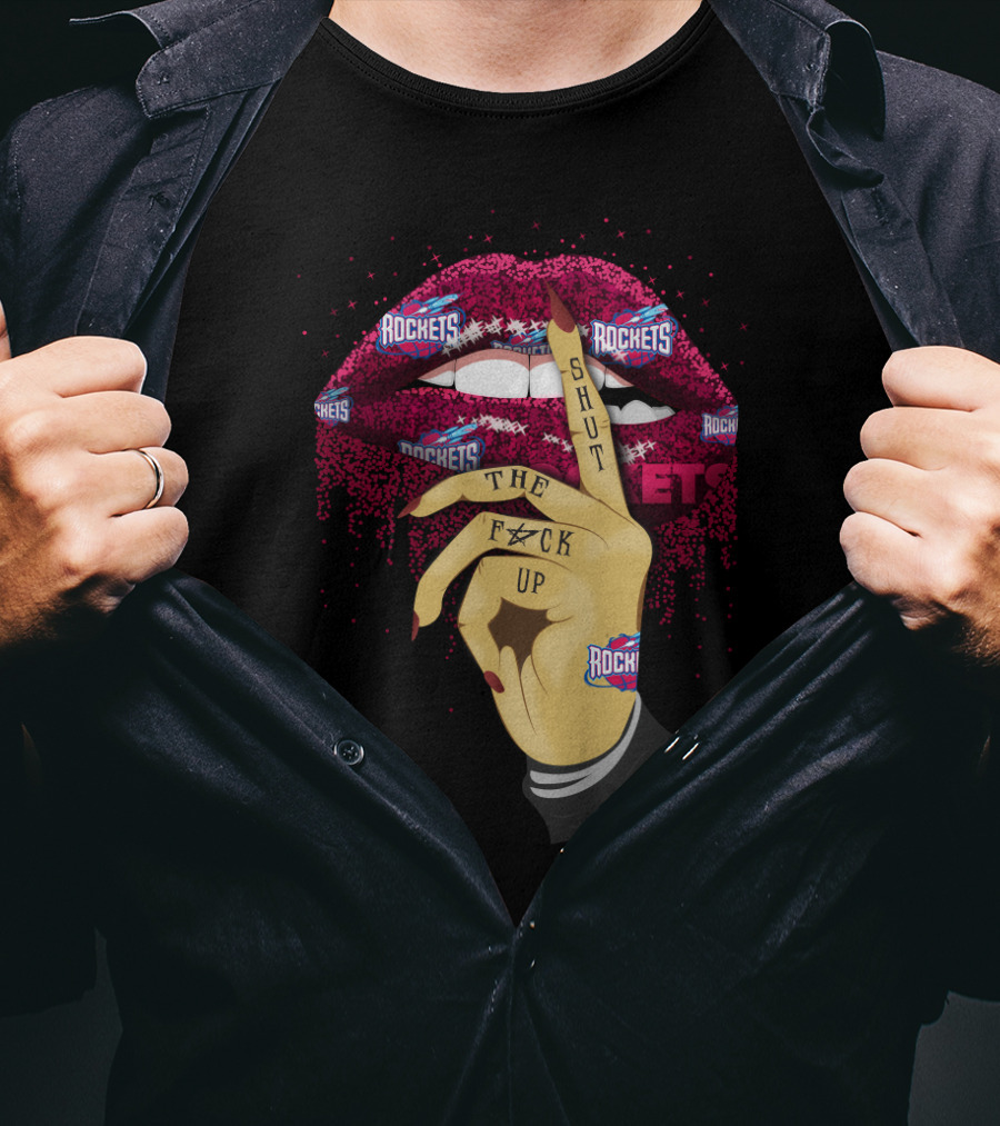 Rockets Lips Shut The F**K Up T-Shirt