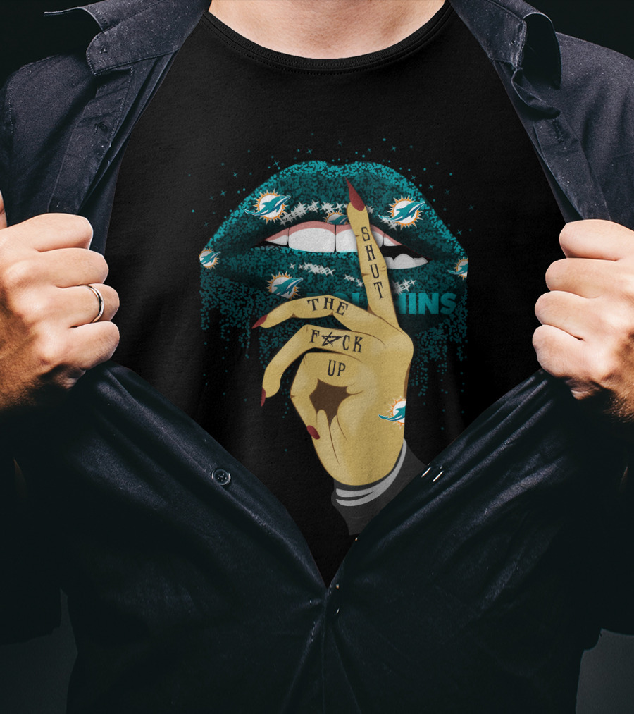 Shut Up Lip Miami Dolphins Fan T-Shirt