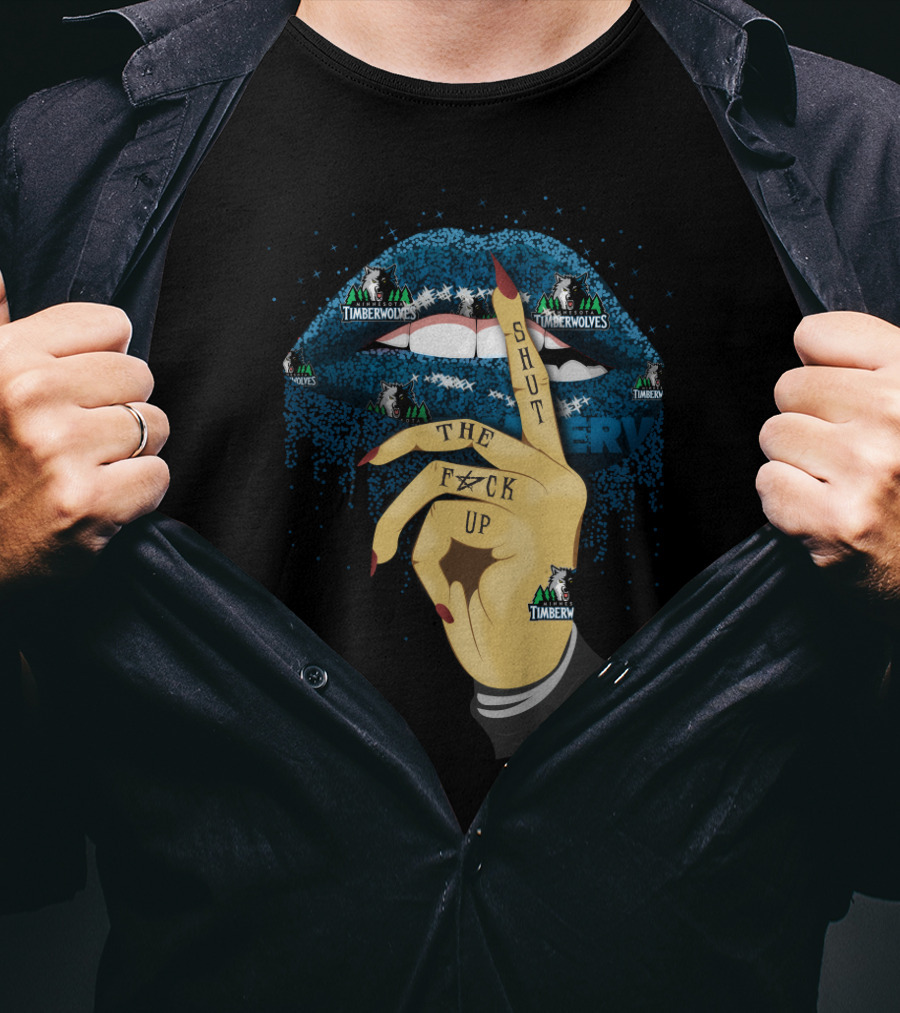 Shut The F Up Lip Timberwolves Fans T-Shirt