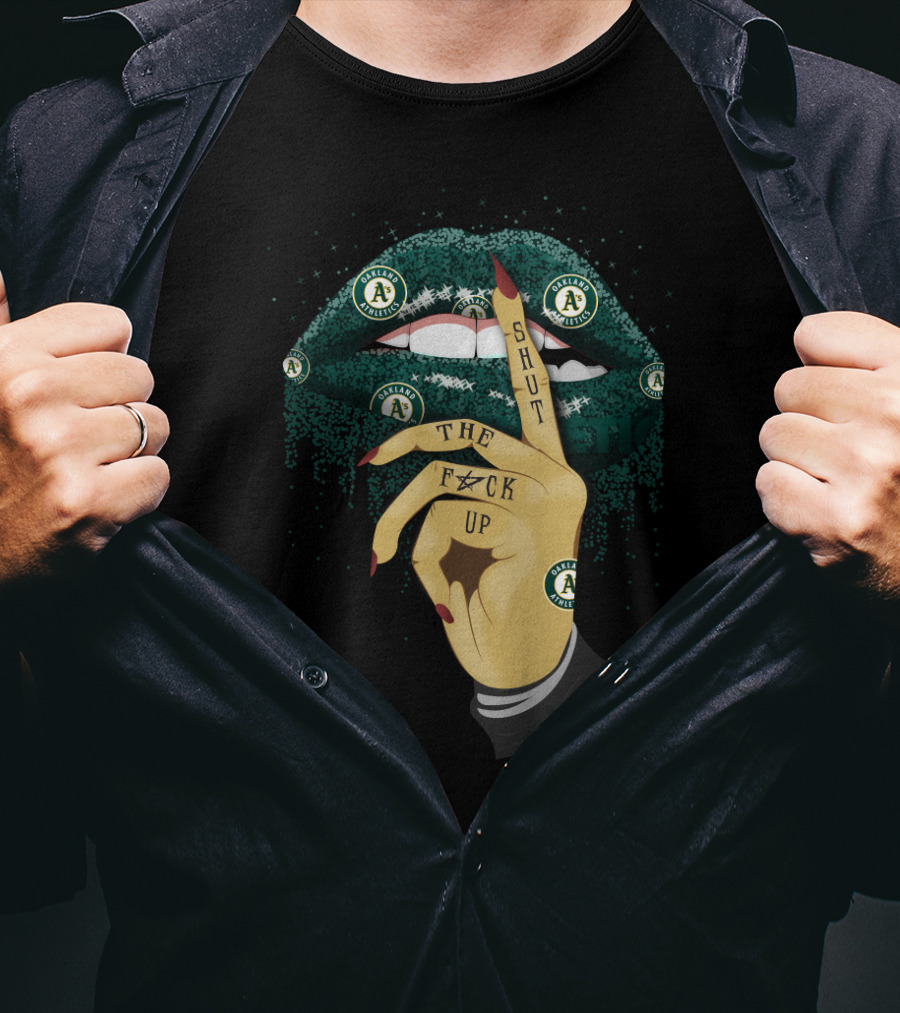 Oakland Athletics Fans Glitter Lip Shut The F⚡ck Up T-Shirt