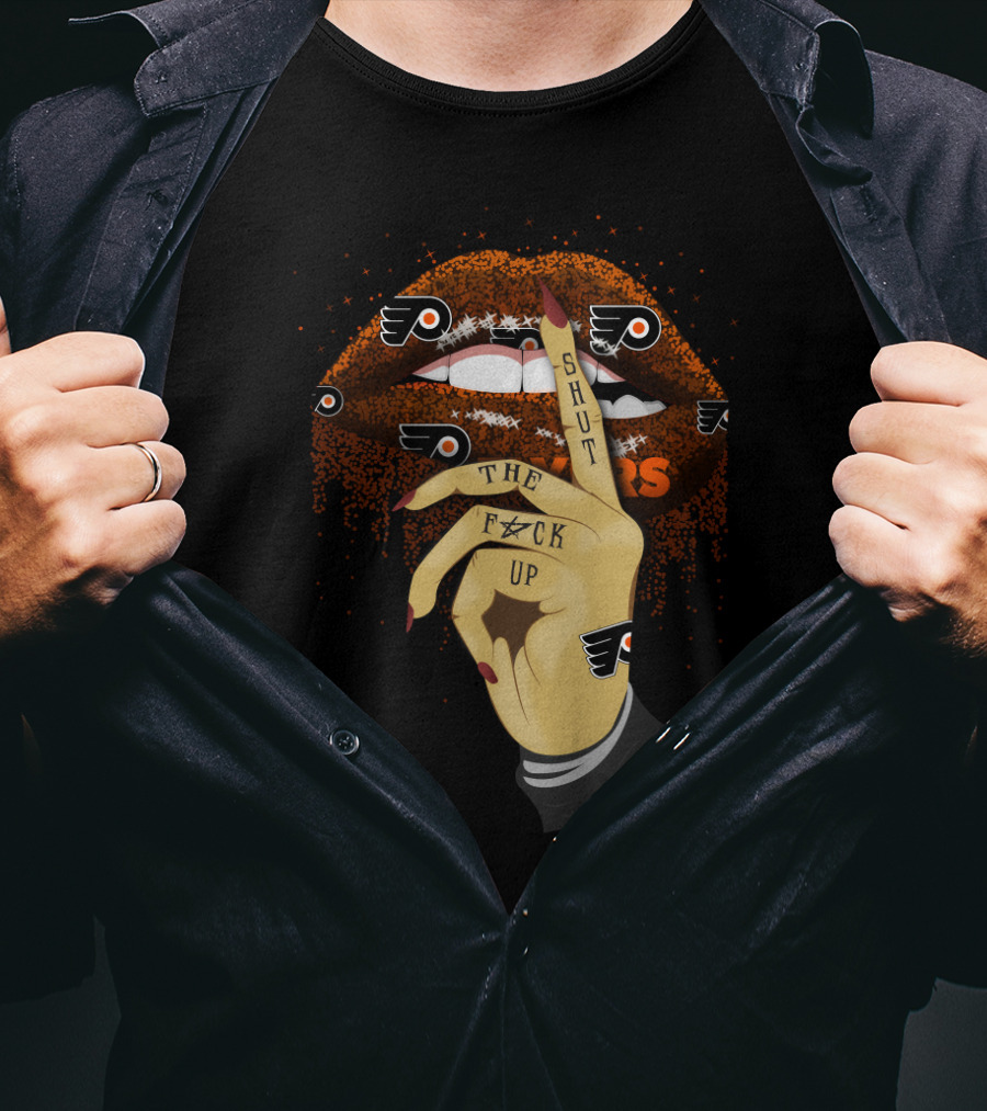 Philadelphia Flyers Fans Lips Shut The F**K Up T-Shirt