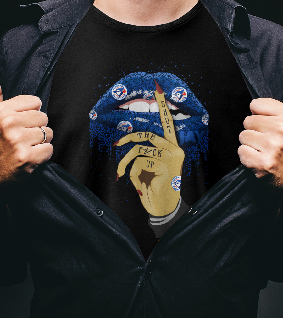 Glitter Lips With Shut The F Up Gesture For Toronto Blue Jays Fans T-Shirt