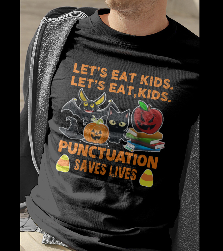 Let's Eat Kids Let's Eat Punctuation Saves Lives Halloween Cat Pumpkin Bat Apples Candy Corn T-Shirt