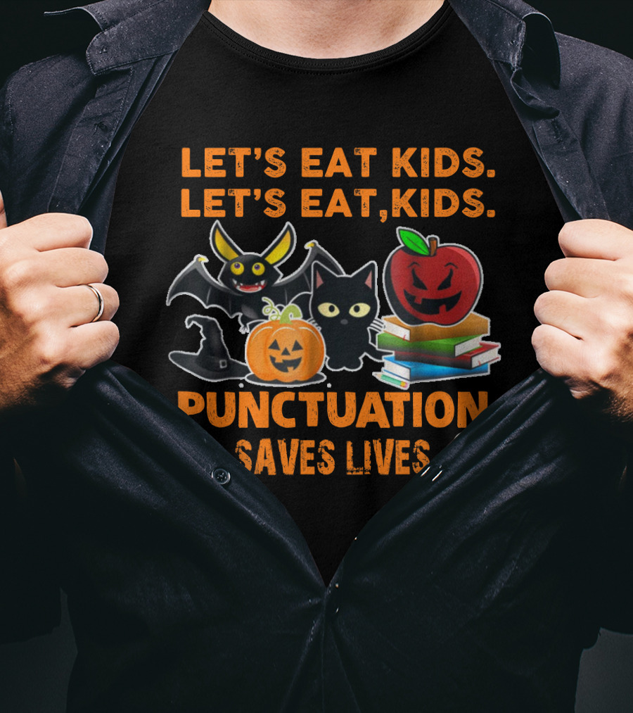 Let's Eat Kids Let's Eat Punctuation Saves Lives Halloween Cat Pumpkin Bat Apples Candy Corn T-Shirt