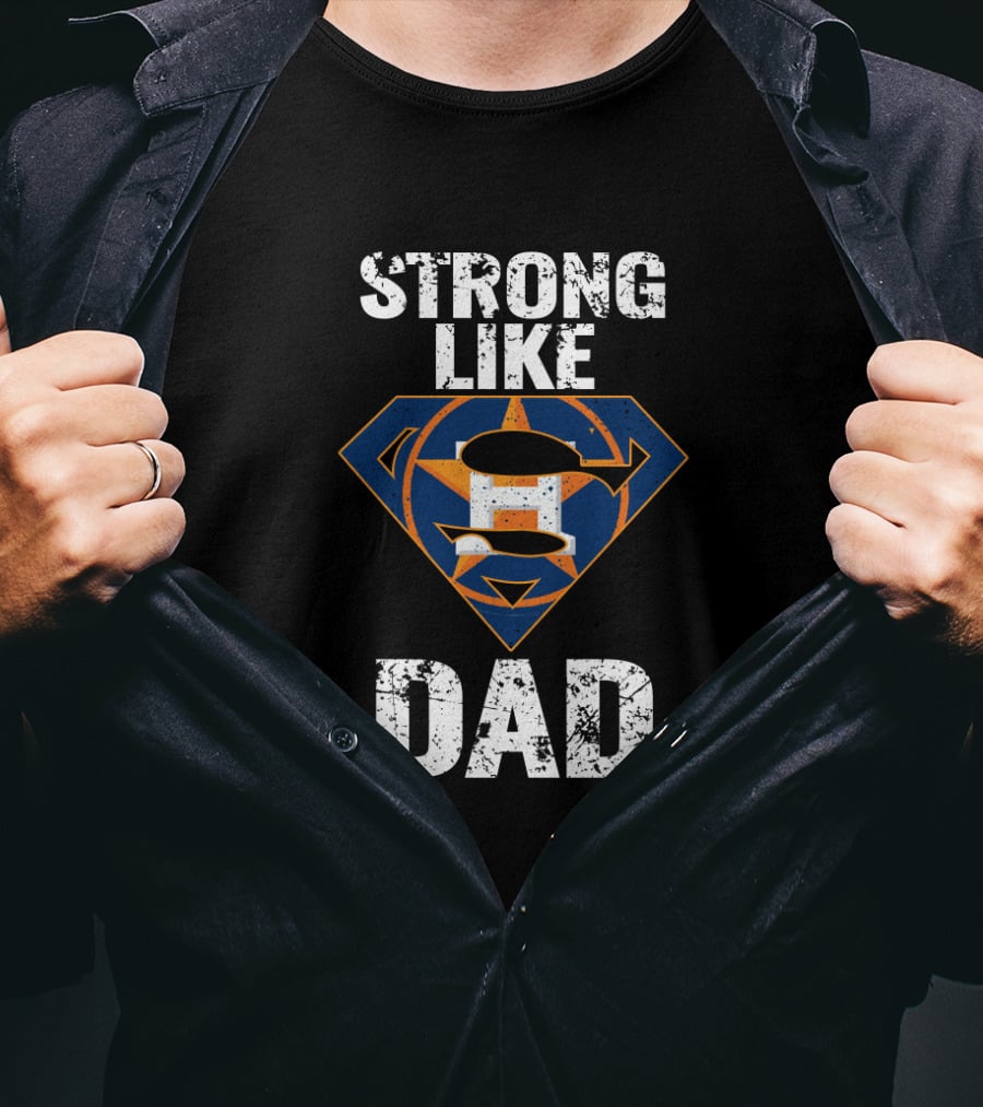 Strong Like Dad Houston Astros Super Dad Emblem T-Shirt