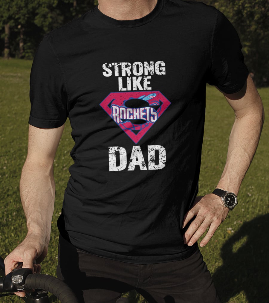 Strong Like Rockets Dad T-Shirt