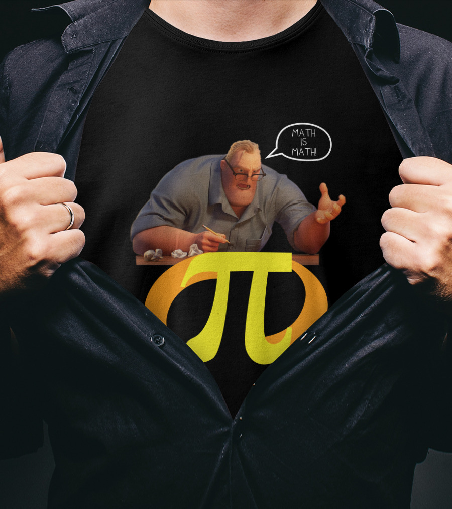 Mr. Incredible Math Is Math Pi Symbol Meme T-Shirt