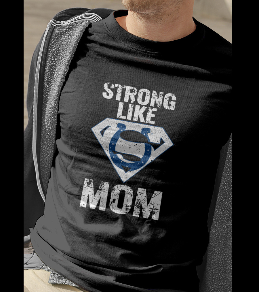 Strong Like Mom Indianapolis Colts T-Shirt