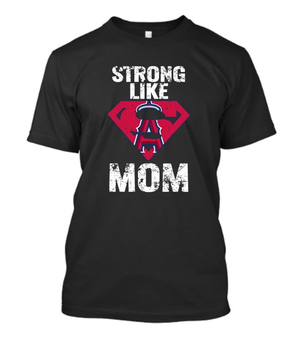 Strong Like Mom Los Angeles Angels Superhero T-Shirt
