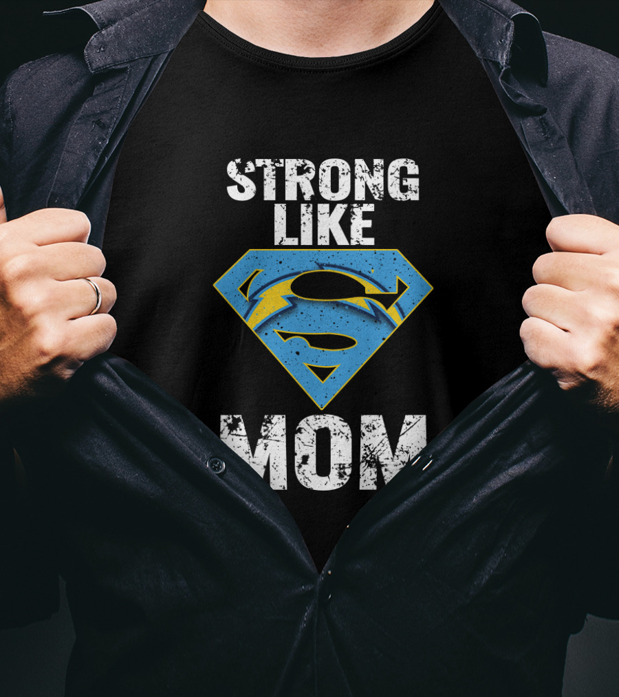 Strong Like Los Angeles Chargers Super Mom T-Shirt
