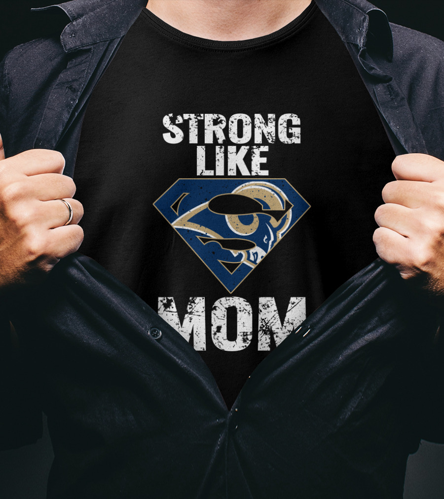 Strong Like Los Angeles Rams Mom T-Shirt