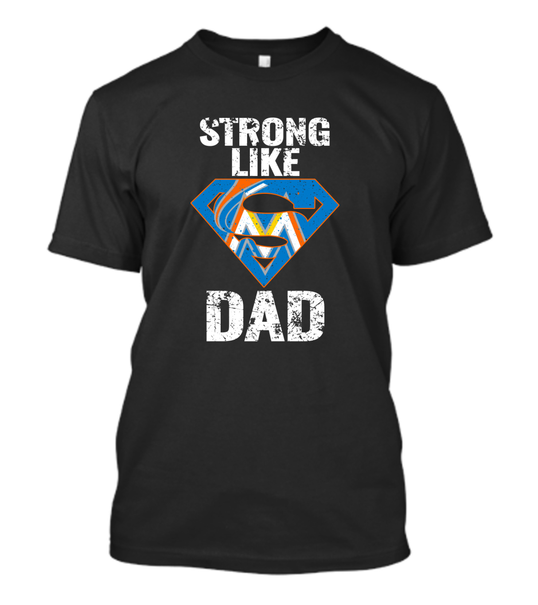 Strong Like Dad Miami Marlins Super Dad T-Shirt