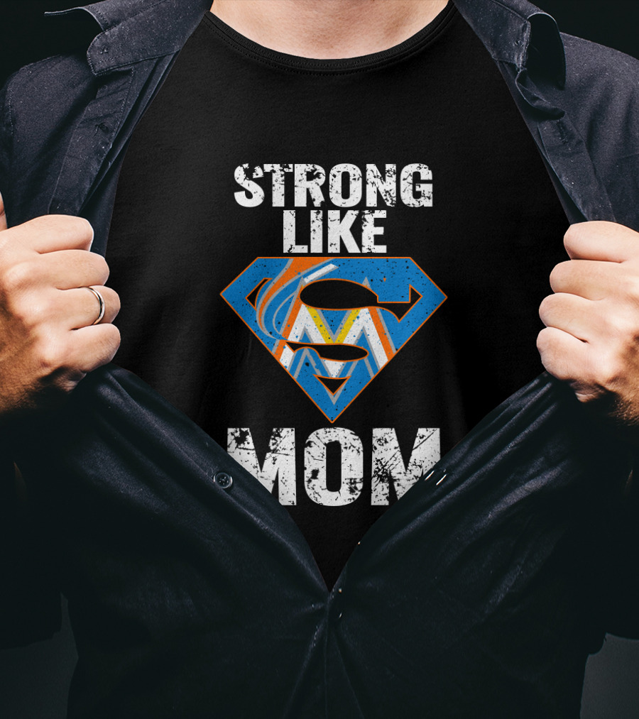 Strong Like Mom Miami Marlins Super T-Shirt