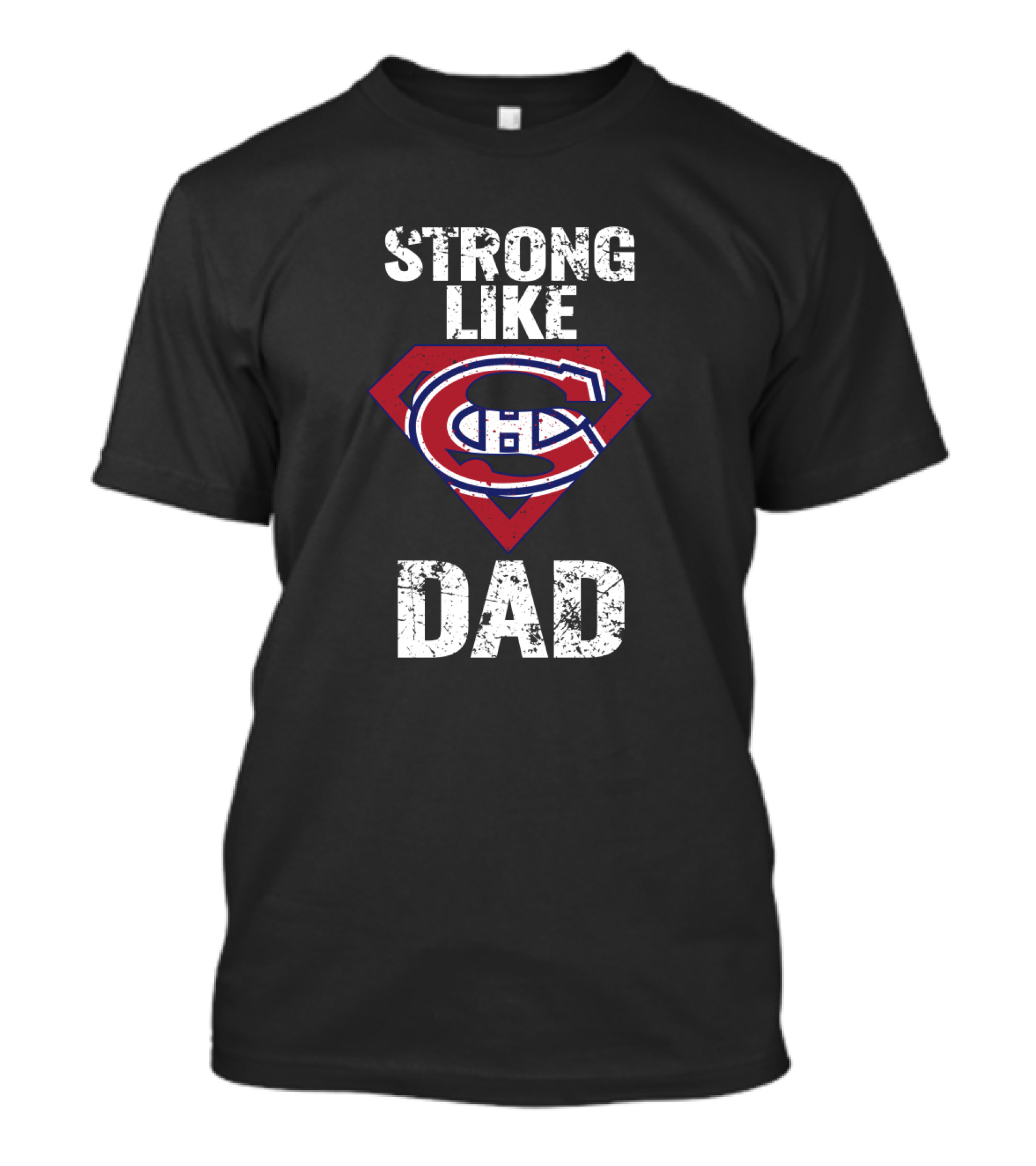 Strong Like Dad Montreal Canadiens Super Dad T-Shirt