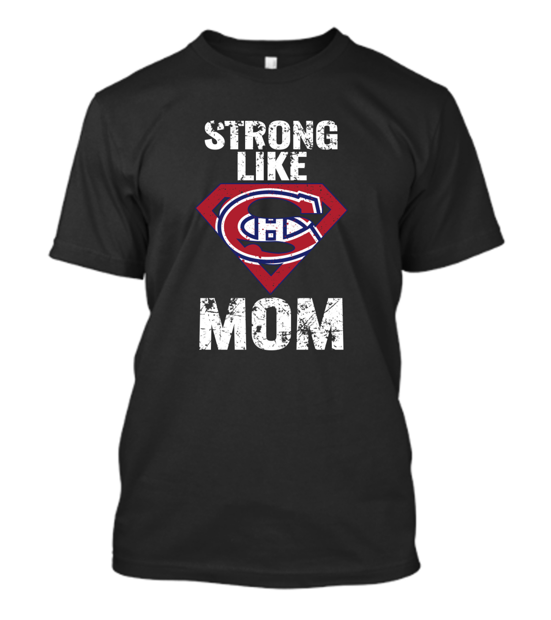 Strong Like Mom Montreal Canadiens Super T-Shirt