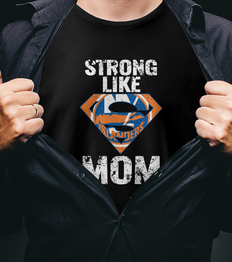 Strong Like Mom New York Islanders T-Shirt