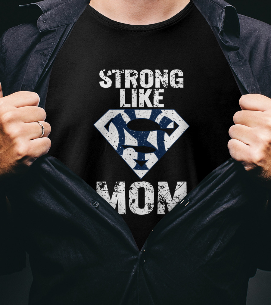 Strong Like Mom New York Yankees Super T-Shirt